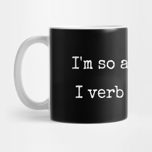 I'm So Adjective, I Verb Nouns. Mug